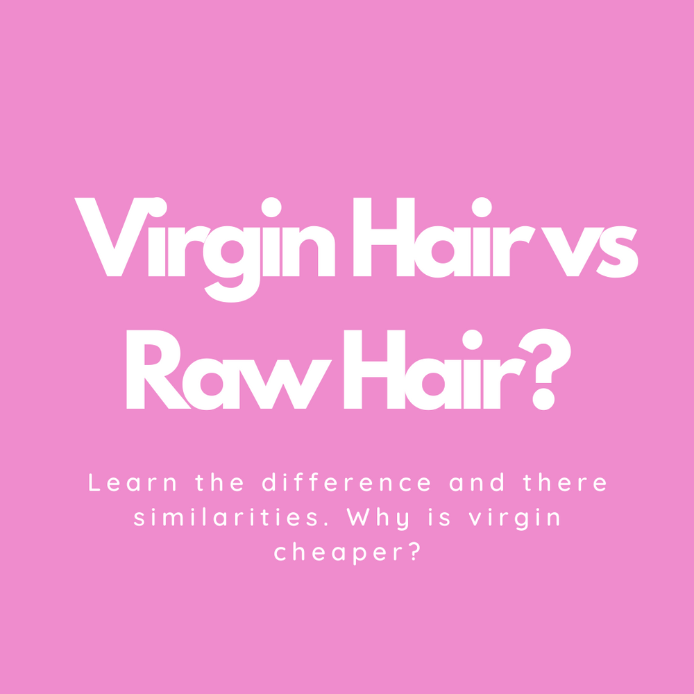 Raw Hair? Virgin Hair? What's the difference?!